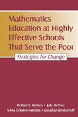 Mathematics Education at Highly Effective Schools That Serve the Poor Strategies for Change  9780805856897 Front Cover