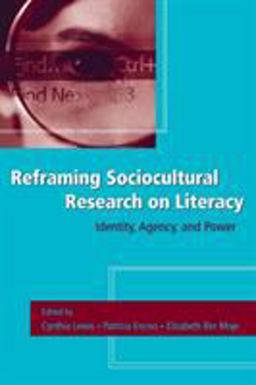 Reframing Sociocultural Research on Literacy Identity, Agency, and Power  9780805856965 Front Cover