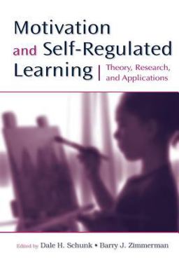 Motivation and Self-Regulated Learning Theory, Research, and Applications  9780805858983 Front Cover