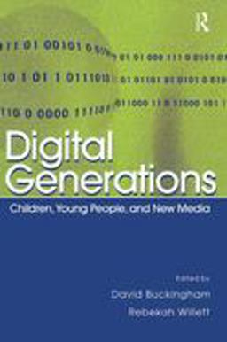 Digital Generations Children, Young People, and the New Media  9780805859805 Front Cover
