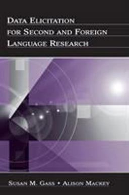 Data Elicitation for Second and Foreign Language Research  9780805860351 Front Cover