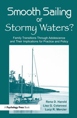 Smooth Sailing or Stormy Waters? Family Transitions Through Adolescence and Their Implications for Practice and Policy  9780805863055 Front Cover
