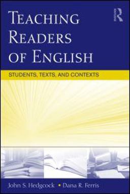 Teaching Readers of English Students, Texts, and Contexts  9780805863475 Front Cover