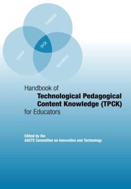Handbook of Technological Pedagogical Content Knowledge (TPCK) for Educators  9780805863567 Front Cover