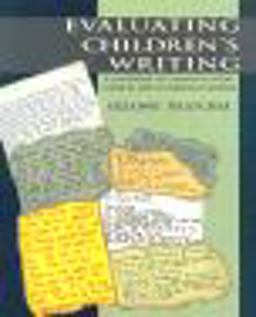 Evaluating Children's Writing A Handbook of Communication Choices for Classroom Teachers  9780805880014 Front Cover