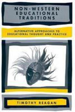 Non-Western Educational Traditions Alternative Approaches to Educational Thought and Practice  9780805880410 Front Cover
