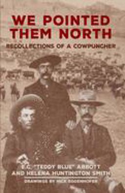 We Pointed Them North Recollections of a Cowpuncher  9780806113661 Front Cover