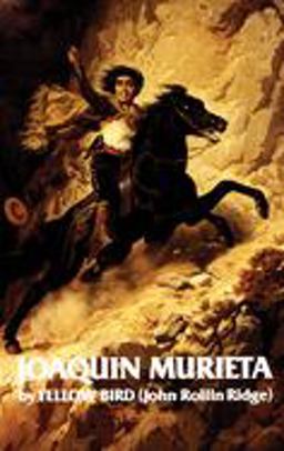 Life and Adventures of Joaquin Murieta Celebrated California Bandit  9780806114293 Front Cover