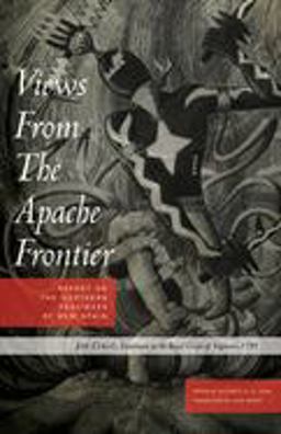Views from the Apache Frontier Report on the Northern Provinces of New Spain  9780806126098 Front Cover
