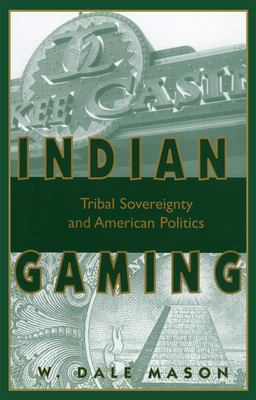 Indian Gaming Tribal Sovereignty and American Politics  9780806132600 Front Cover
