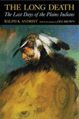 Long Death The Last Days of the Plains Indians  9780806133089 Front Cover
