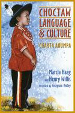 Choctaw Language and Culture Chahta Anumpa  9780806133393 Front Cover