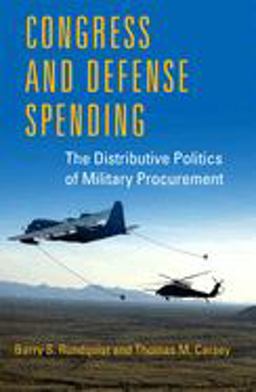 Congress and Defense Spending The Distributive Politics of Military Procurement  9780806134024 Front Cover