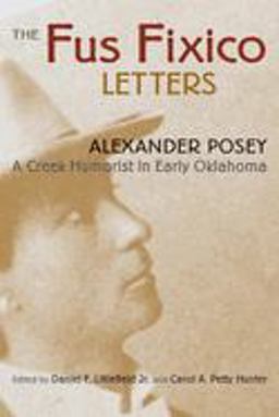 Fus Fixico Letters A Creek Humorist in Early Oklahoma  9780806134215 Front Cover