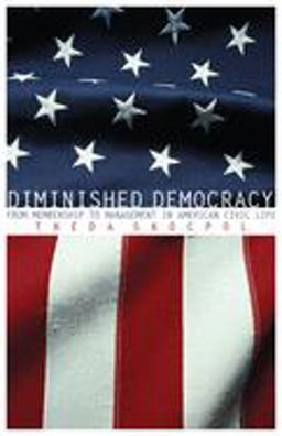 Diminished Democracy From Membership to Management in American Civic Life  9780806136271 Front Cover