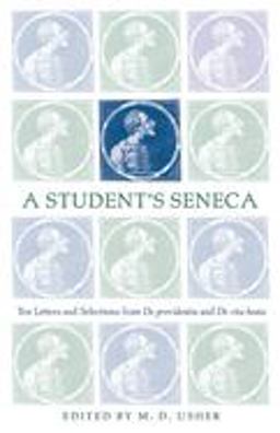 Student's Seneca Ten Letters and Selections from de Providentia and de Vita Beata  9780806137445 Front Cover