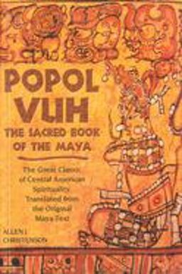 Popol Vuh The Sacred Book of the Maya - The Great Classic of Central American Spirituality, Translated from the Original Maya Text  9780806138398 Front Cover