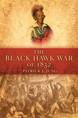Black Hawk War Of 1832  9780806139944 Front Cover