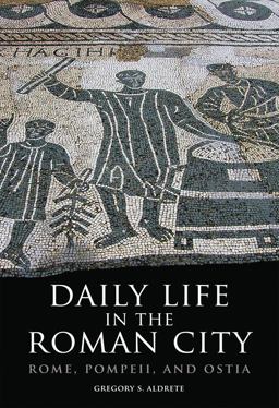 Daily Life in the Roman City Rome, Pompeii, and Ostia  9780806140278 Front Cover
