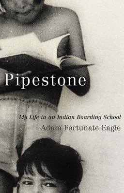 Pipestone My Life in an Indian Boarding School  9780806141145 Front Cover