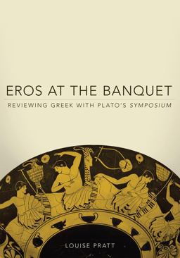 Eros at the Banquet Reviewing Greek with Plato's Symposium  9780806141428 Front Cover
