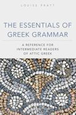 Essentials of Greek Grammar A Reference for Intermediate Readers of Attic Greek  9780806141435 Front Cover