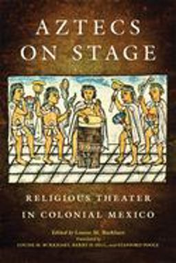 Aztecs on Stage Religious Theater in Colonial Mexico  9780806142098 Front Cover