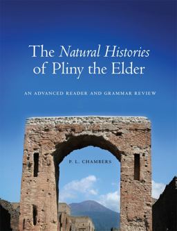 Natural Histories of Pliny the Elder An Advanced Reader and Grammar Review  9780806142159 Front Cover