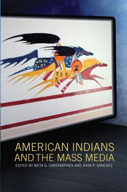 American Indians and the Mass Media  9780806142340 Front Cover