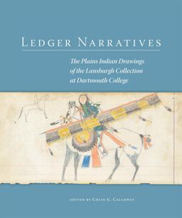 Ledger Narratives The Plains Indian Drawings in the Mark Lansburgh Collection at Dartmouth College  9780806142982 Front Cover