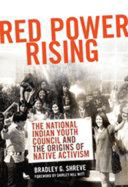 Red Power Rising The National Indian Youth Council and the Origins of Native Activism  9780806143651 Front Cover
