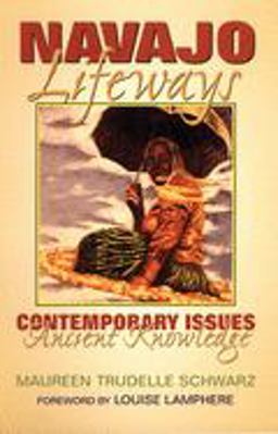 Navajo Lifeways Contemporary Issues, Ancient Knowledge  9780806143699 Front Cover
