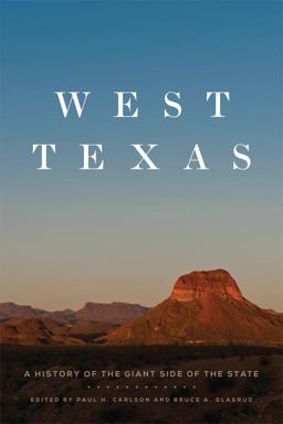 West Texas A History of the Giant Side of the State  9780806144443 Front Cover