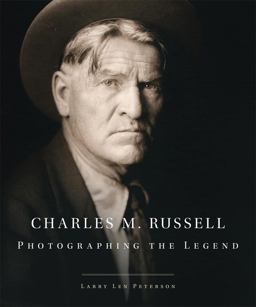 Charles M. Russell Photographing the Legend  9780806144733 Front Cover