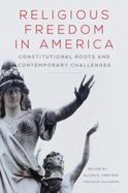 Religious Freedom in America Constitutional Roots and Contemporary Challenges  9780806147079 Front Cover