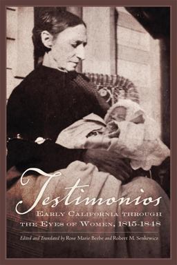 Testimonios: Early California Through the Eyes of Women 1815-1848  9780806148724 Front Cover