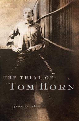 The Trial of Tom Horn:  9780806152189 Front Cover