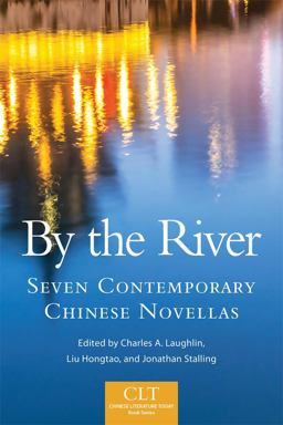 By the River: Seven Contemporary Chinese Novellas  9780806154046 Front Cover