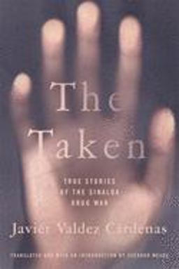 Taken True Stories of the Sinaloa Drug War  9780806155760 Front Cover