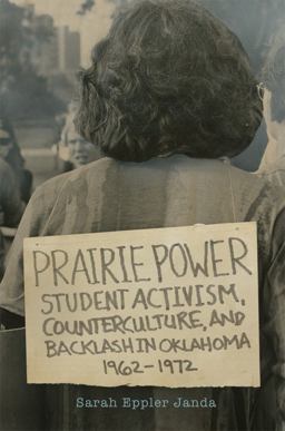 Prairie Power Student Activism, Counterculture, and Backlash in Oklahoma, 1962-1972  9780806157948 Front Cover