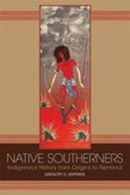Native Southerners Indigenous History from Origins to Removal  9780806162287 Front Cover