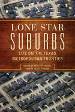 Lone Star Suburbs Life on the Texas Metropolitan Frontier  9780806164472 Front Cover