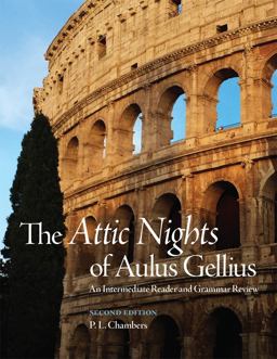 Attic Nights of Aulus Gellius An Intermediate Reader and Grammar Review 2nd 9780806167213 Front Cover