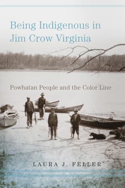     BEING INDIGENOUS IN JIM CROW VIRGIN  9780806193892 Front Cover