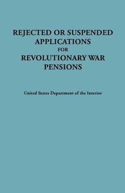 Rejected or Suspended Applications for Revolutionary War Pensions