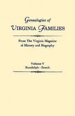 Genealogies of Virginia Families from the Virginia Magazine of History and Biography In