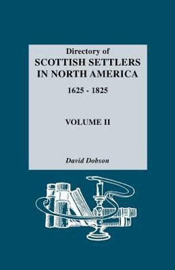 Directory of Scottish Settlers in North America, 1625-1825