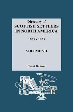 Directory of Scottish Settlers in North America, 1625-1825
