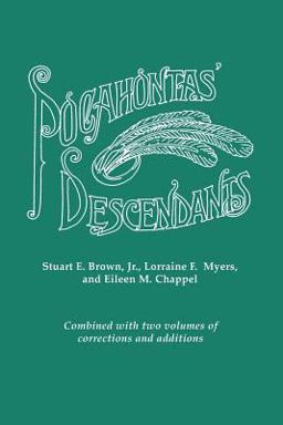 Pocahontas' Descendants A Revision, Enlargement and Extension of the List as Set Out by Wyndham Robertson in His Book Pocahontas and Her Descendants (1887)  9780806314075 Front Cover