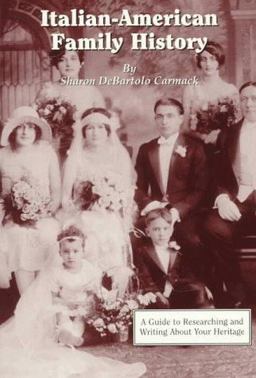Italian-American Family History A Guide to Researching and Writing about Your Heritage  9780806315270 Front Cover